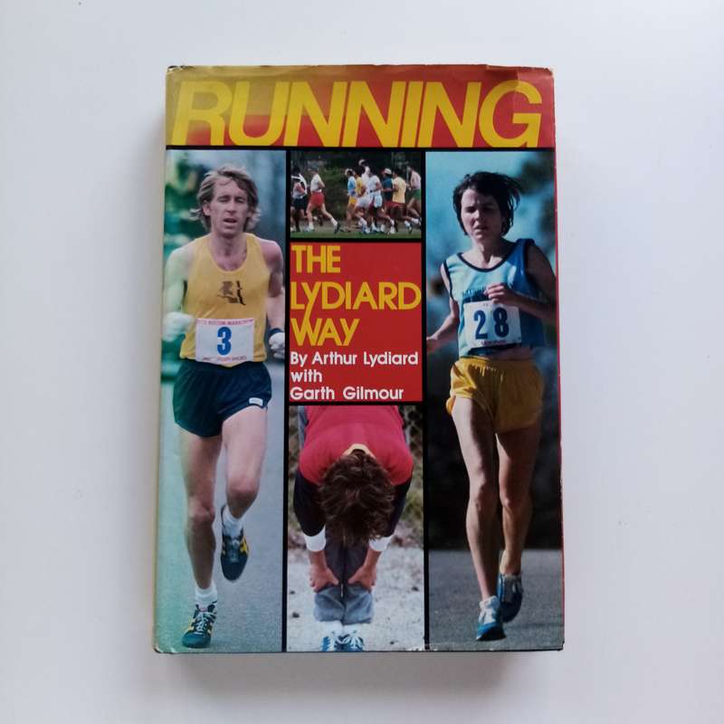 Running the Lydiard Way by Arthur Lydiard & Garth Gilmour  A Proven System for Runners of All Level