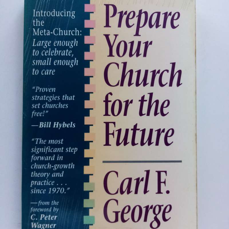 Prepare Your Church for the Future by Carl F. George - Visionary Leadership Guide