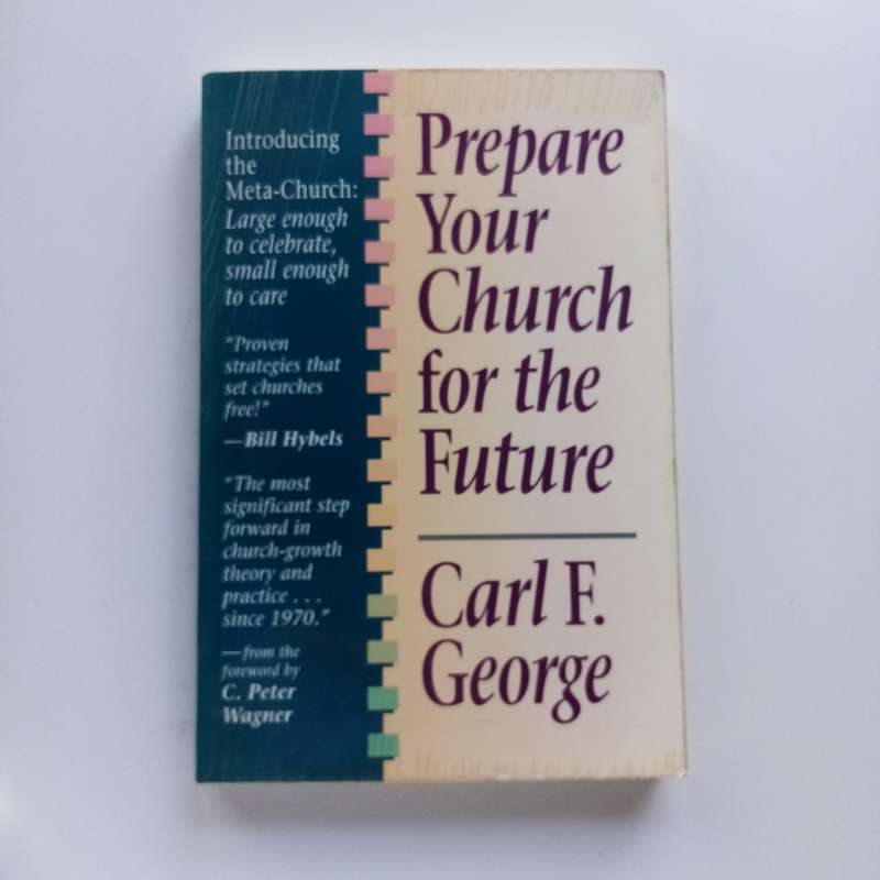 Prepare Your Church for the Future by Carl F. George - Visionary Leadership Guide