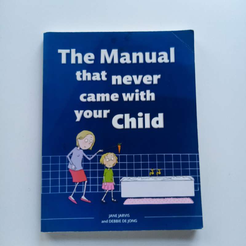 Parenting Guide: "The Manual That Never Came with Your Child"  Essential Tips for Every Parent