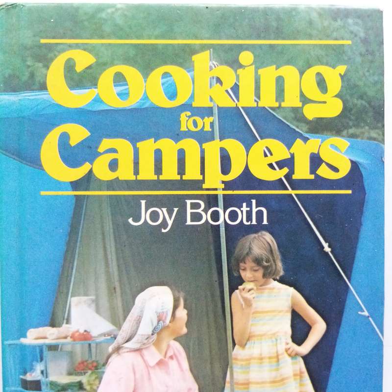 Cooking for Campers: Outdoor Adventure Recipes, Campfire Meals, and Wilderness Cooking Tips