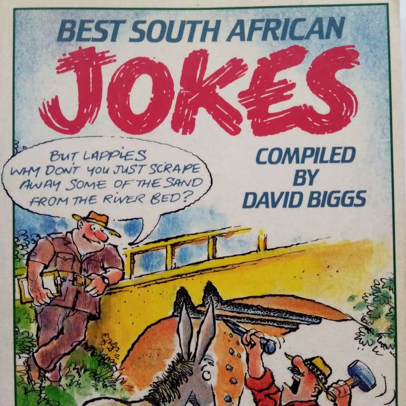 Best South African Jokes: A Collection of Laughter by David Biggs