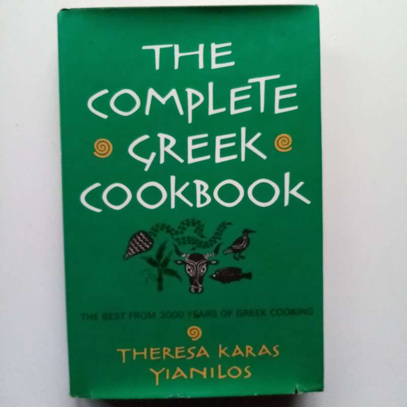 The Complete Greek Cookbook: Authentic Recipes and Mediterranean Cooking by Theresa Karas Yianilos