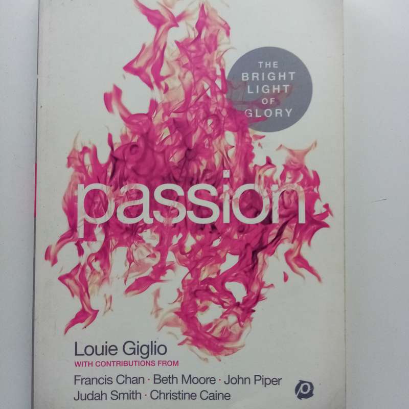 Passion: The Bright Light of Glory by Louie Giglio | Christian Faith and Inspiration