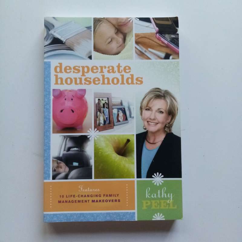 Desperate Households by Kathy Peel | Paperback Guide to Organizing & Managing Your Home