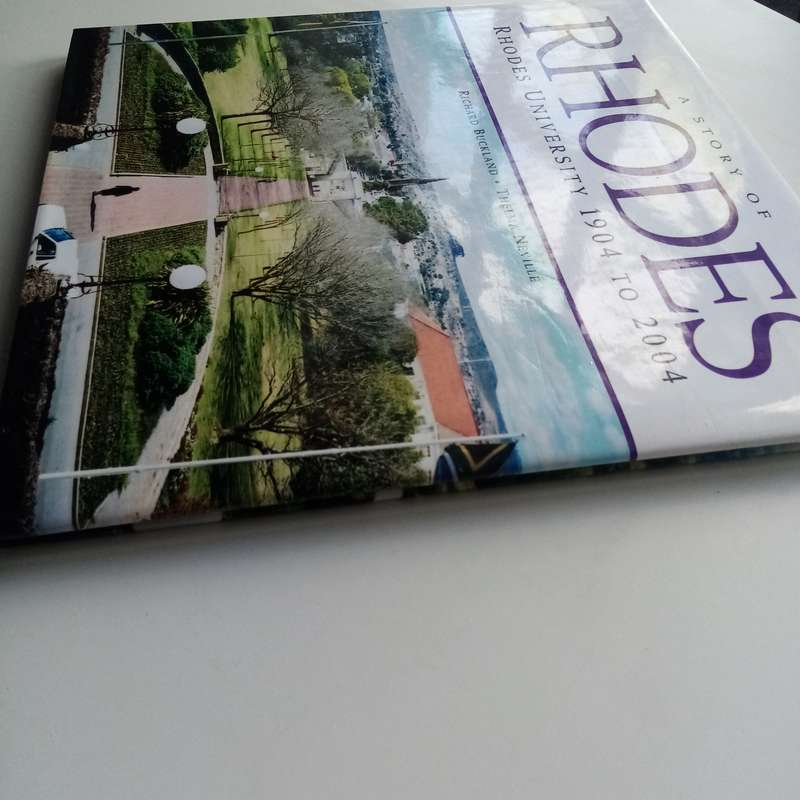 A Story of Rhodes: Rhodes University, 1904 to 2004  A Century of Academic Legacy