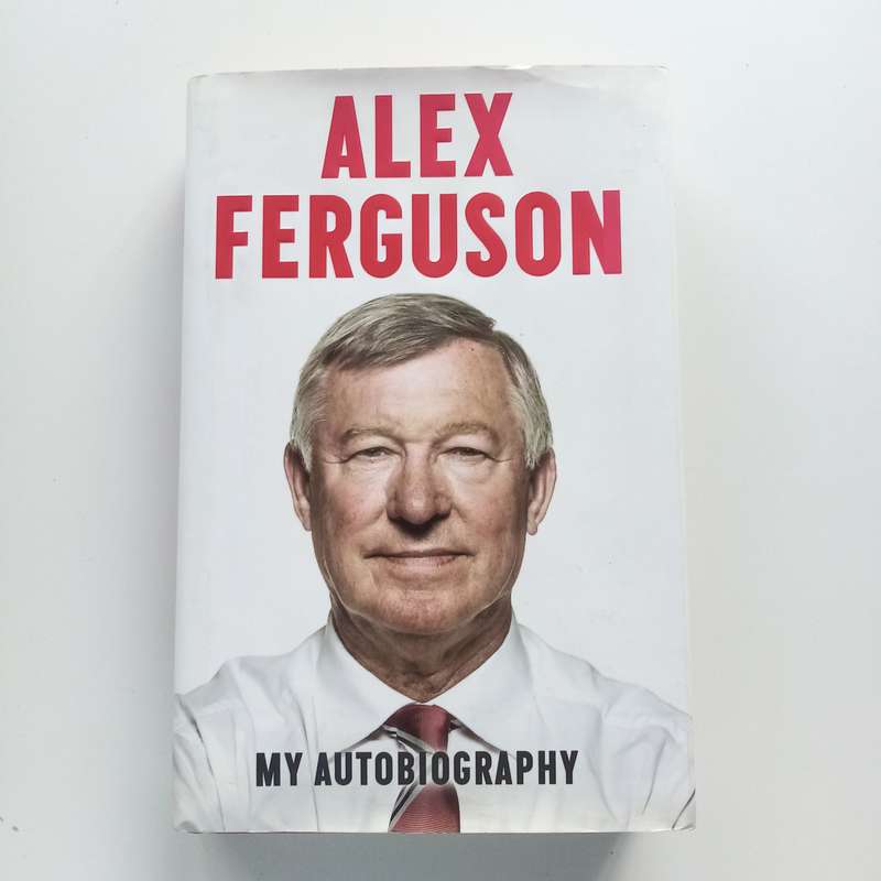 Alex Ferguson: My Autobiography  The Iconic Memoir by Sir Alex Ferguson