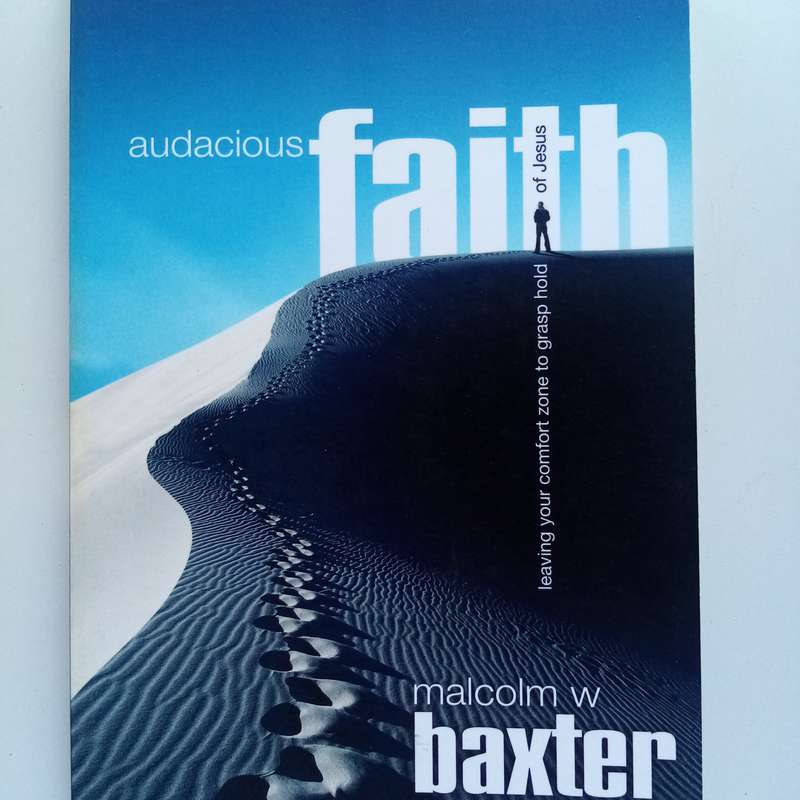 Audacious Faith: Leaving Your Comfort Zone to Grasp Hold of Jesus  A Transformative Book by Malcolm