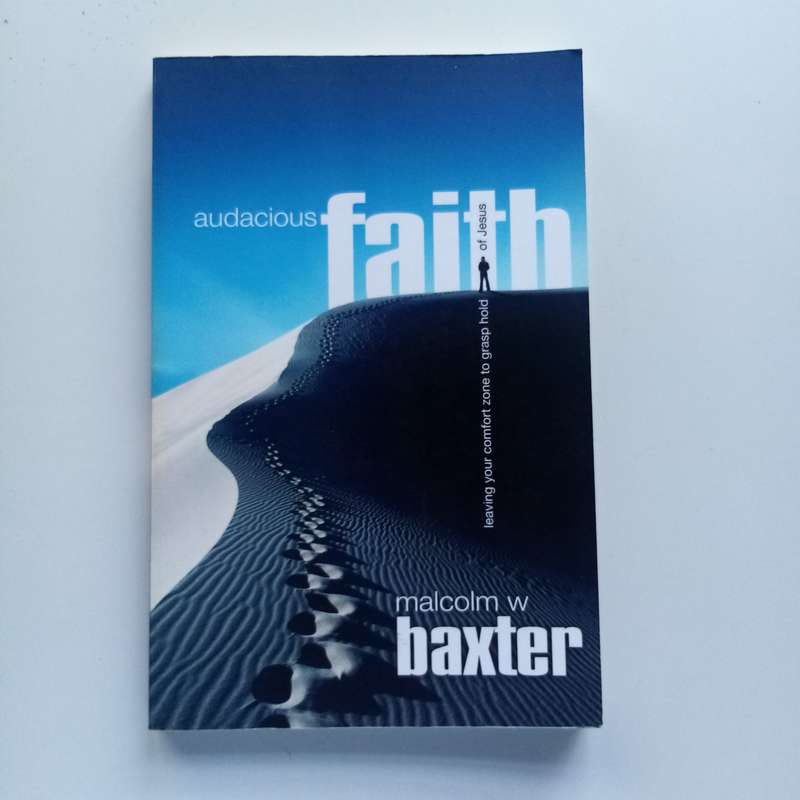 Audacious Faith: Leaving Your Comfort Zone to Grasp Hold of Jesus  A Transformative Book by Malcolm