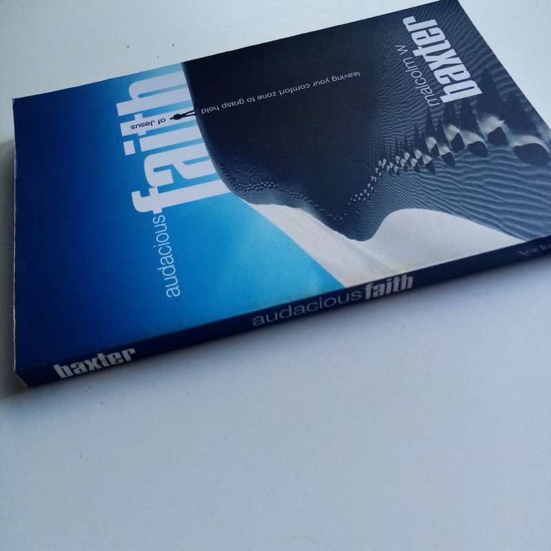 Audacious Faith: Leaving Your Comfort Zone to Grasp Hold of Jesus  A Transformative Book by Malcolm