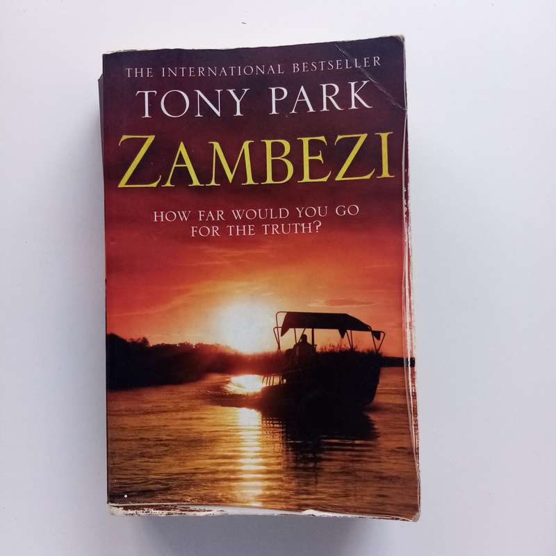 Zambezi: How Far Would You Go for the Truth? - A Gripping Thriller by Tony Park