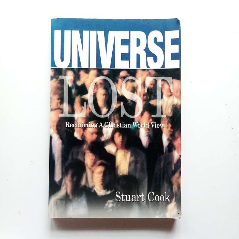 Universe Lost: Reclaiming a Christian Worldview by Stuart Cook - A Profound Exploration of Faith