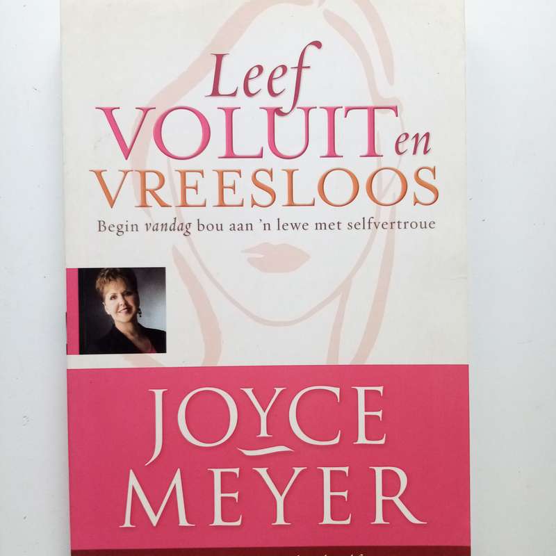 Leef Voluit en Vreesloos deur Joyce Meyer - 'n Pad na Vryheid en Moed