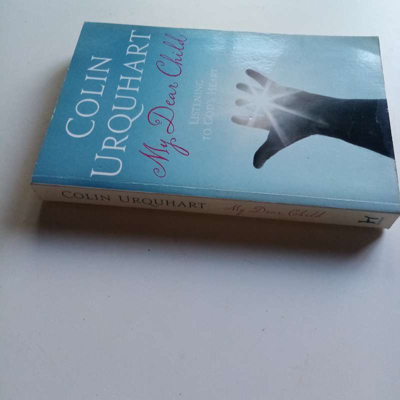 My Dear Child by Colin Urquhart | Inspirational Christian Devotional | Messages of Faith