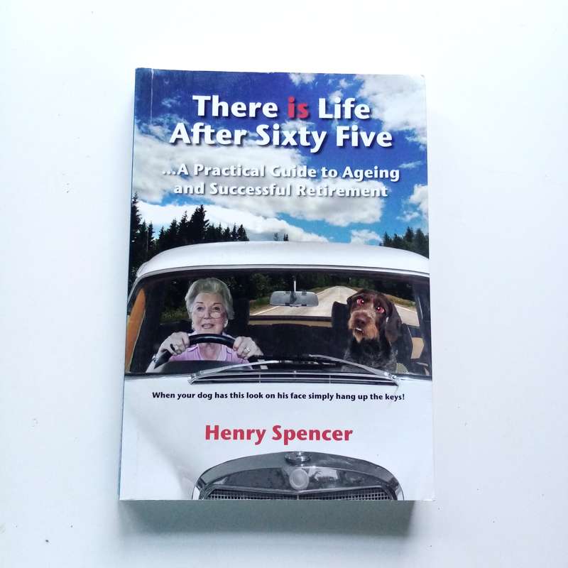 There is Life After Sixty-Five by Henry Spencer | Inspirational Guide to Fulfillment and Purpose