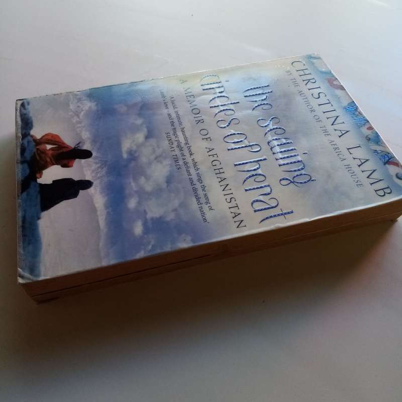 The Sewing Circles of Herat: A Riveting Memoir of Afghanistan by Christina Lamb - War, Courage