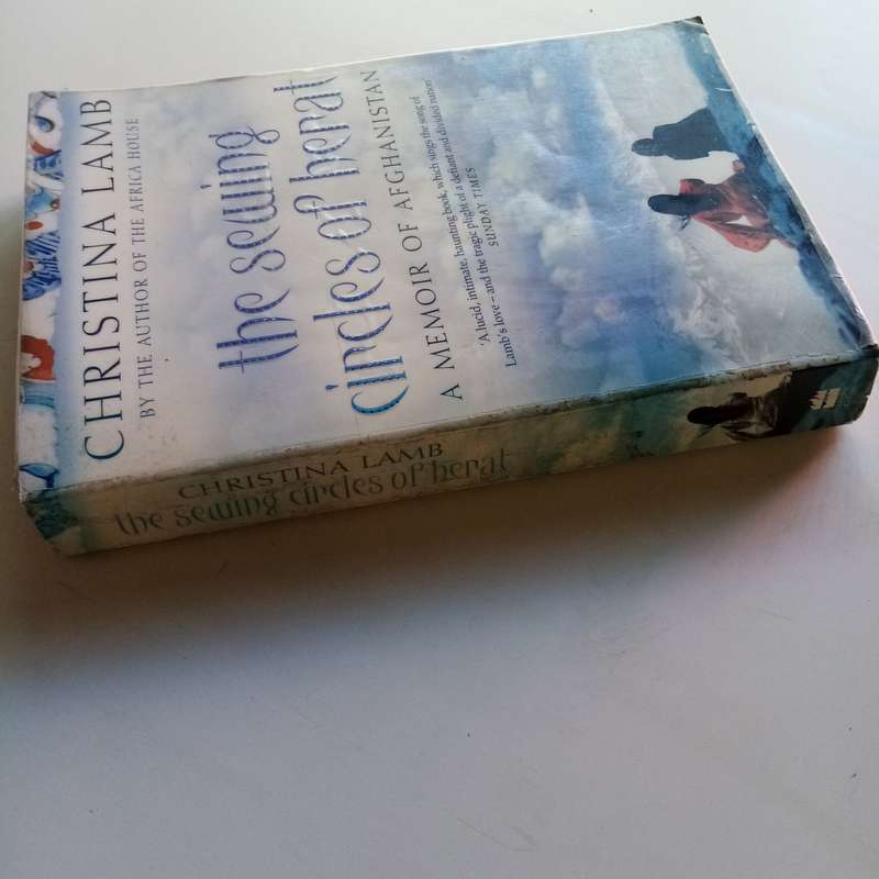 The Sewing Circles of Herat: A Riveting Memoir of Afghanistan by Christina Lamb - War, Courage