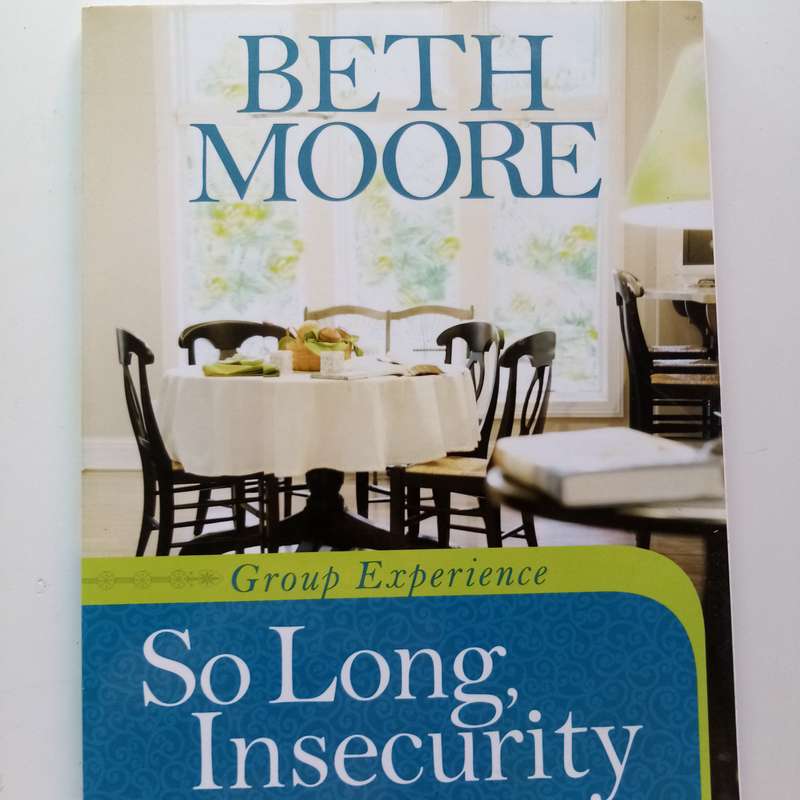 So Long, Insecurity: A Group Experience by Beth Moore - Overcome Doubts and Embrace Confidence
