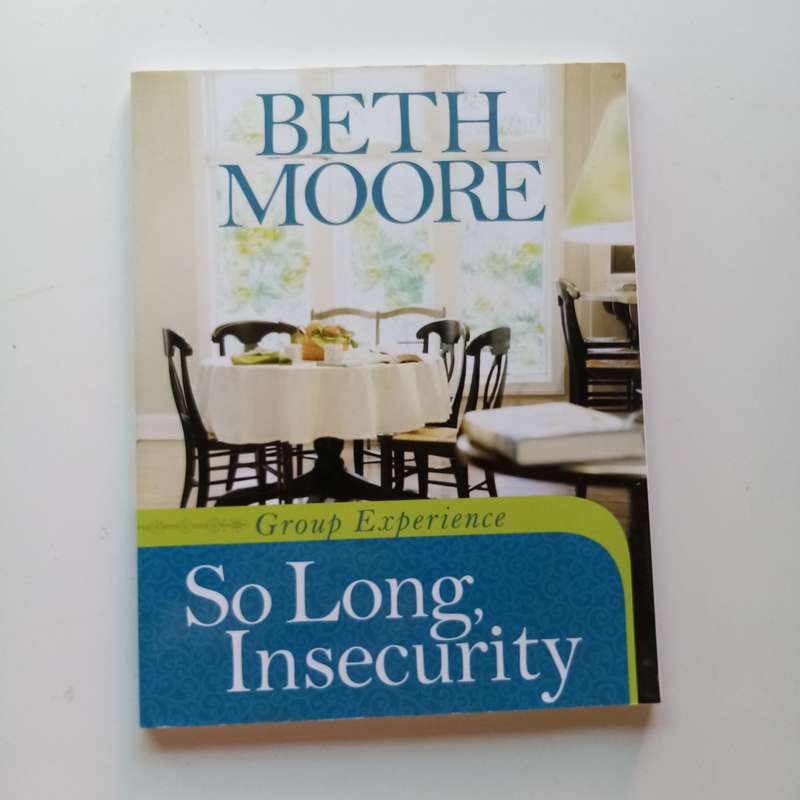 So Long, Insecurity: A Group Experience by Beth Moore - Overcome Doubts and Embrace Confidence