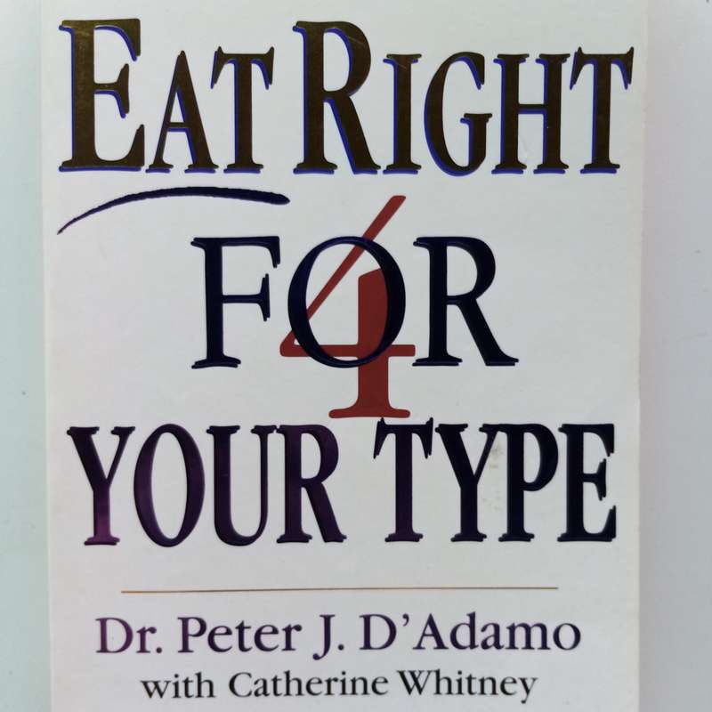 Eat Right for Your Type by Dr. Peter J. D'Adamo, with Catherine Whitney