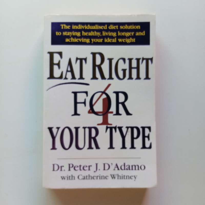 Eat Right for Your Type by Dr. Peter J. D'Adamo, with Catherine Whitney