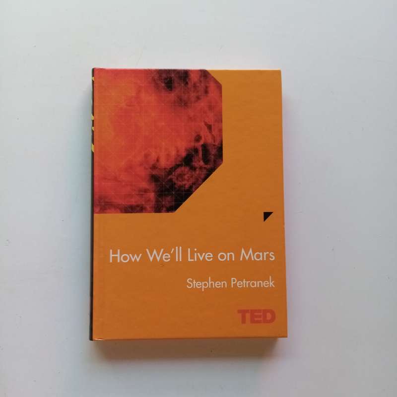 How We'll Live on Mars by Stephen Petranek - The Future of Human Life Beyond Earth