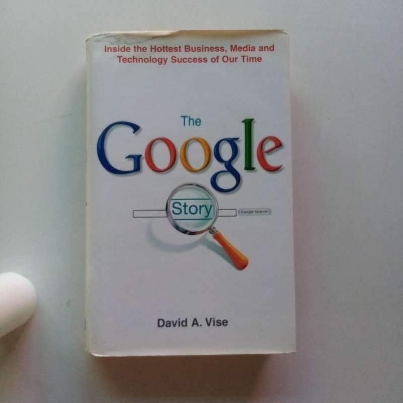 The Google Story by David A. Vise - The Inside Look at the Rise of Google