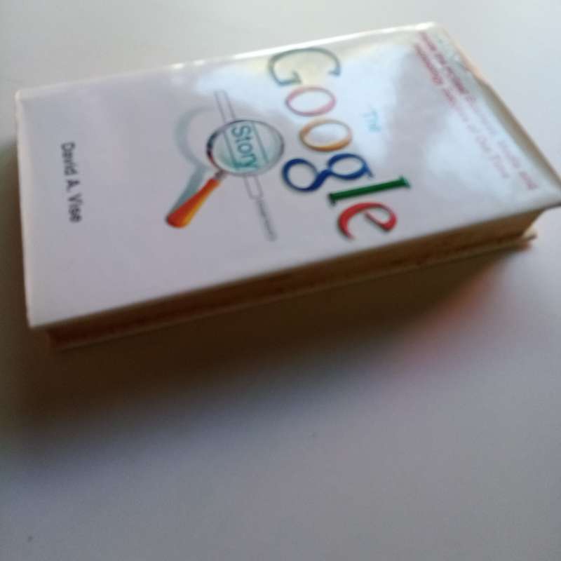 The Google Story by David A. Vise - The Inside Look at the Rise of Google