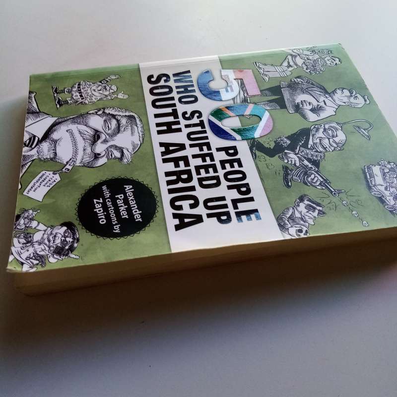 50 People Who Stuffed Up South Africa by Alexander Parker - A Bold Look at the Nation's Troubles