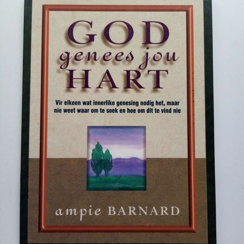 God Genees Jou Hart deur Ampie Barnard  Vind Troos en Heelheid
