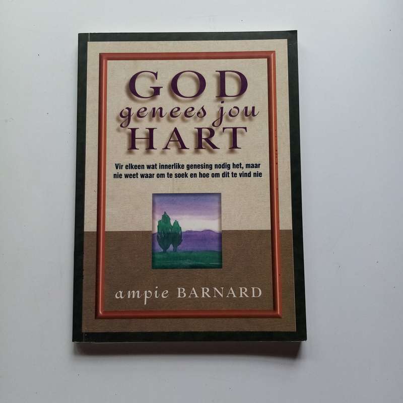 God Genees Jou Hart deur Ampie Barnard  Vind Troos en Heelheid