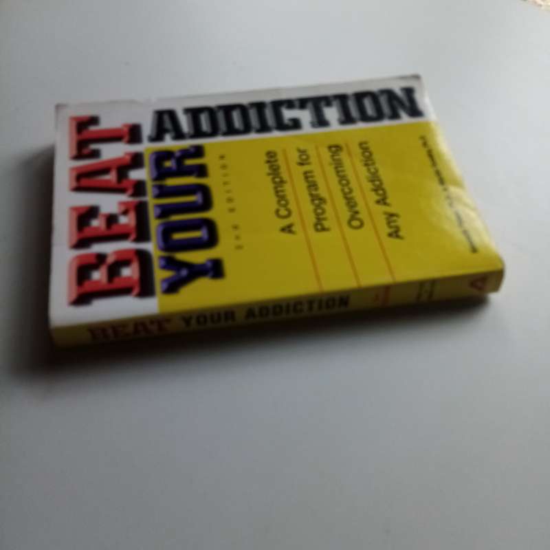 Beat Your Addiction by Kenneth Peiser  Your Step-by-Step Guide to Recovery