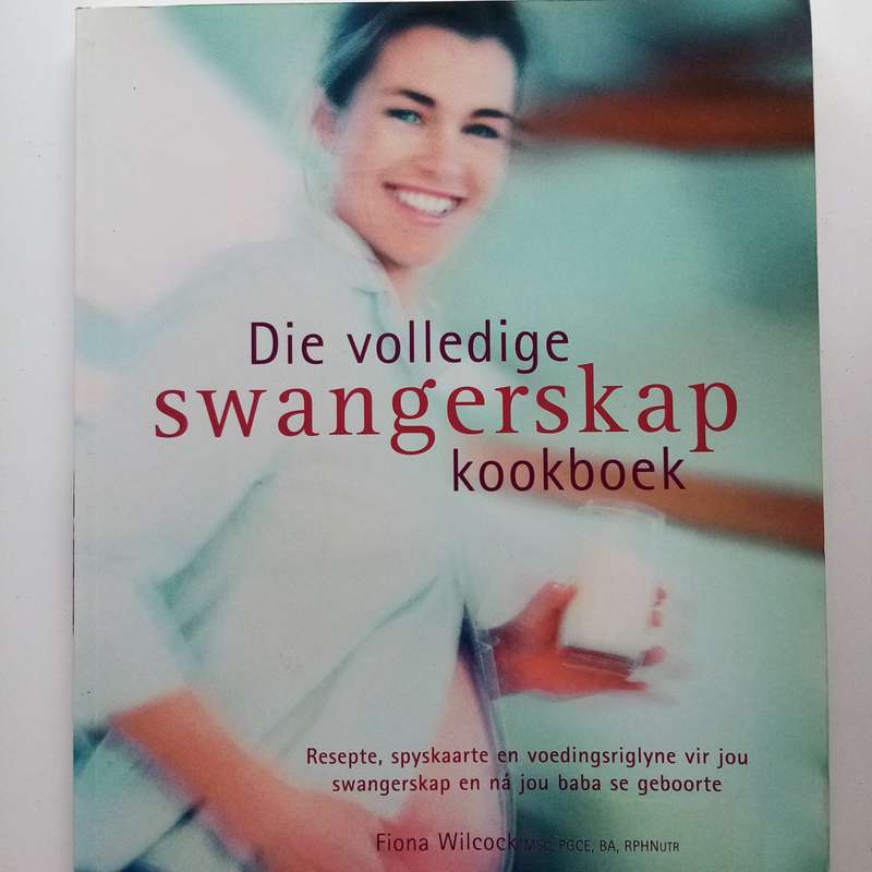 Volledige Swangerskap Kookboek: Gesonde Resepte vir Elke Trimester  Voedsaamheid en Smaak vir Mamma