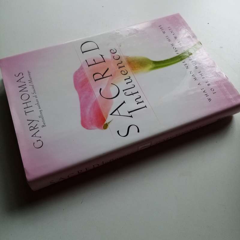 Sacred Influence: How God Uses Wives to Shape the Souls of Their Husbands  Gary L. Thomas