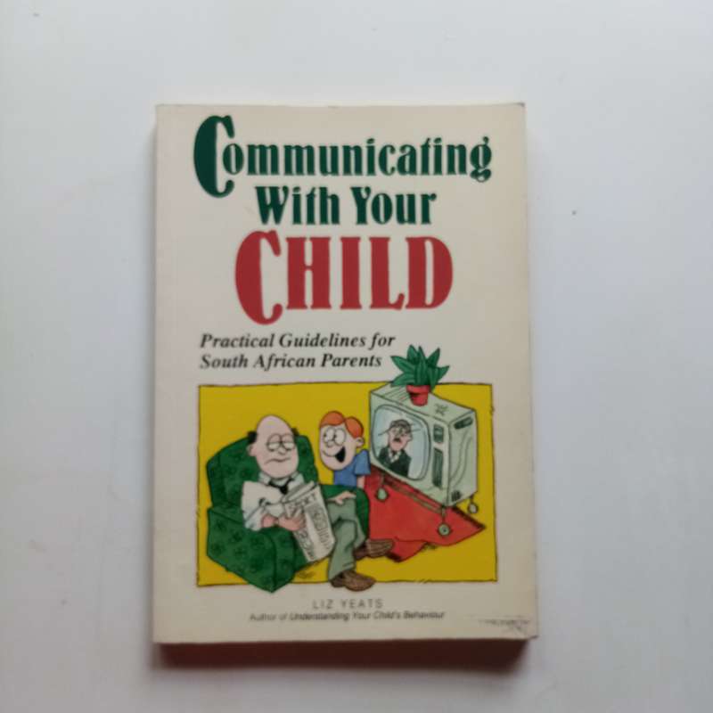 Communicating with Your Child  Liz Yeats