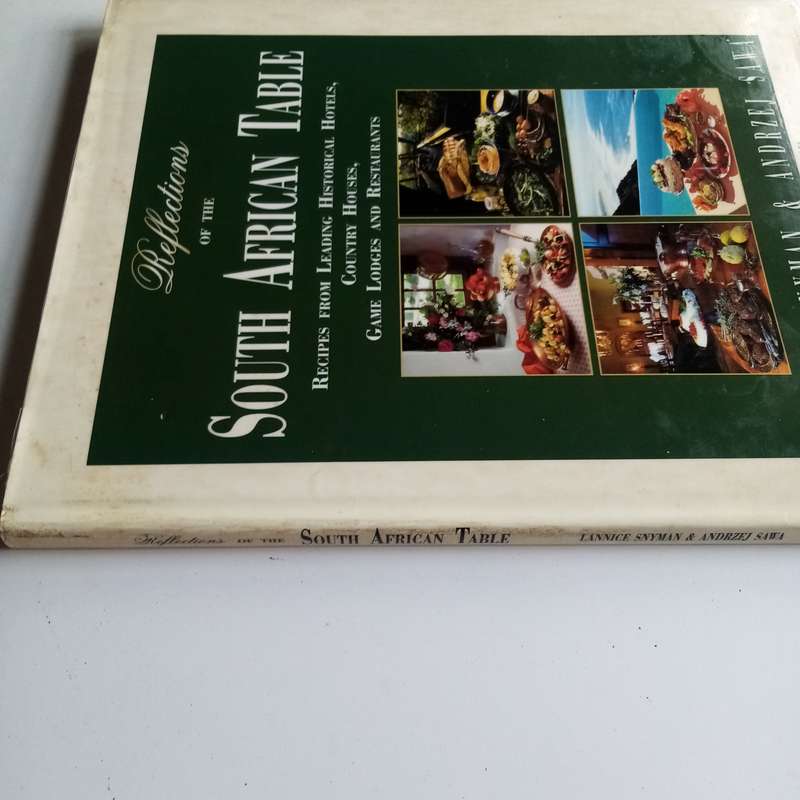 Reflections of the South African Table: Recipes from Leading Historical Hotels & Country Houses