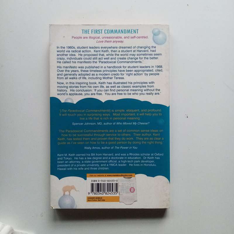 Anyway - The Paradoxical Commandments: Finding Personal Meaning in a Crazy World  Kent M. Keith