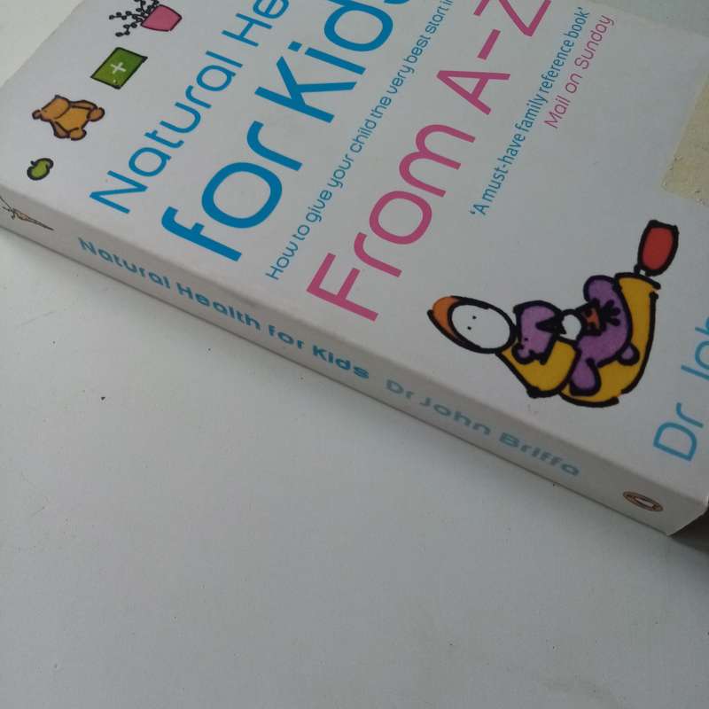 Natural Health for Kids by John Briffa  A Practical Guide to Raising Healthy Children