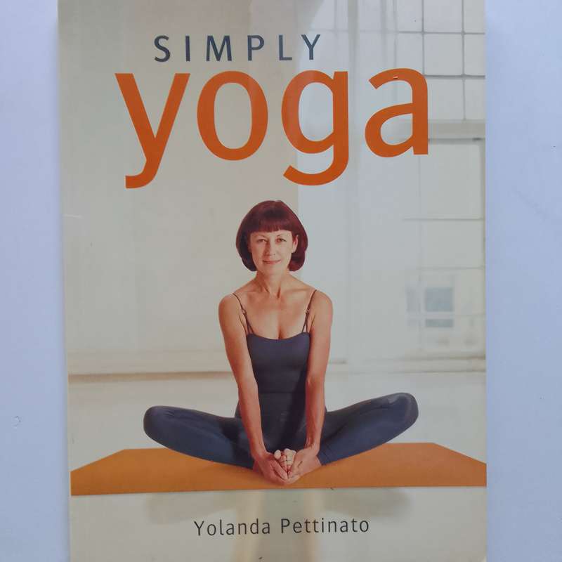 Simply Yoga by Yolanda Pettinato  A Gentle Guide to Mind, Body, and Spirit