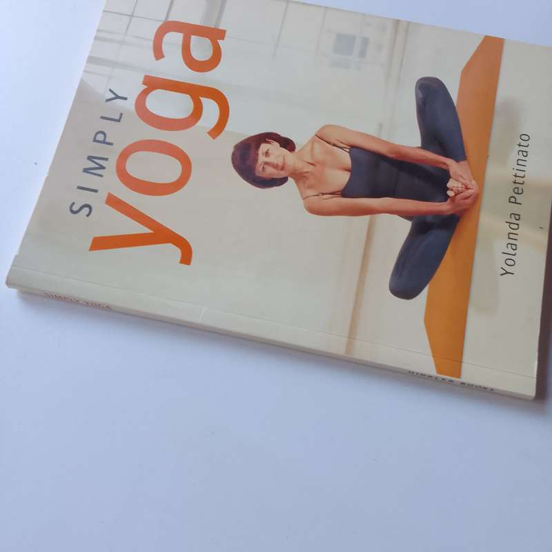 Simply Yoga by Yolanda Pettinato  A Gentle Guide to Mind, Body, and Spirit