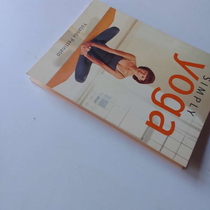 Simply Yoga by Yolanda Pettinato  A Gentle Guide to Mind, Body, and Spirit