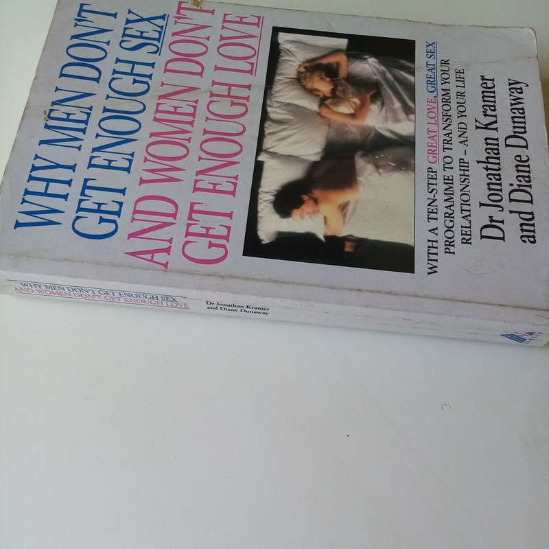 Why Men Dont Get Enough Sex and Women Dont Get Enough Love by Jonathan Kramer