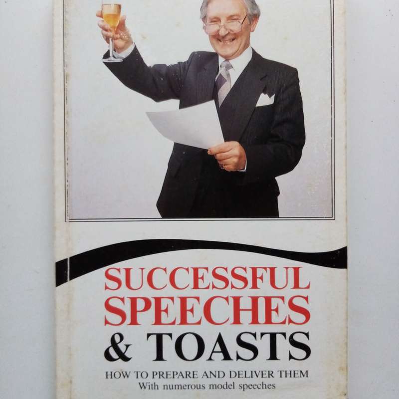 Successful Speeches and Toasts: How to Prepare and Deliver Them