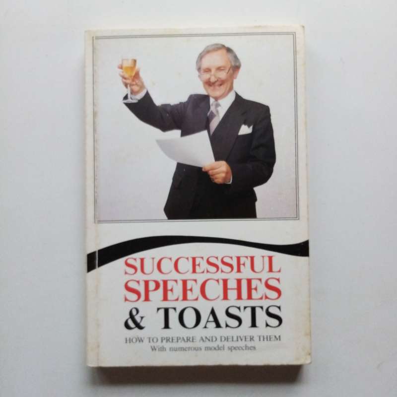 Successful Speeches and Toasts: How to Prepare and Deliver Them