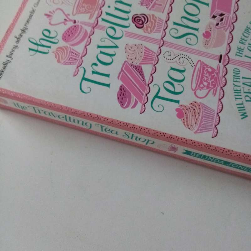 The Travelling Tea Shop by Belinda Jones  A Delicious Journey of Friendship, Adventure