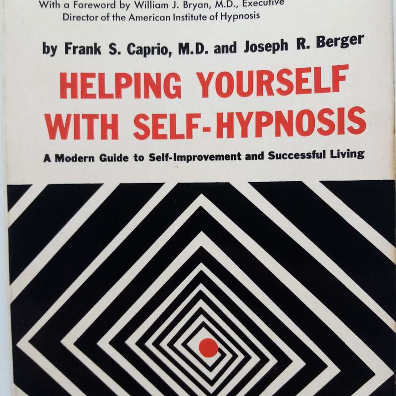 Helping Yourself with Self-Hypnosis: Unlock Your Potential with Frank S. Caprio