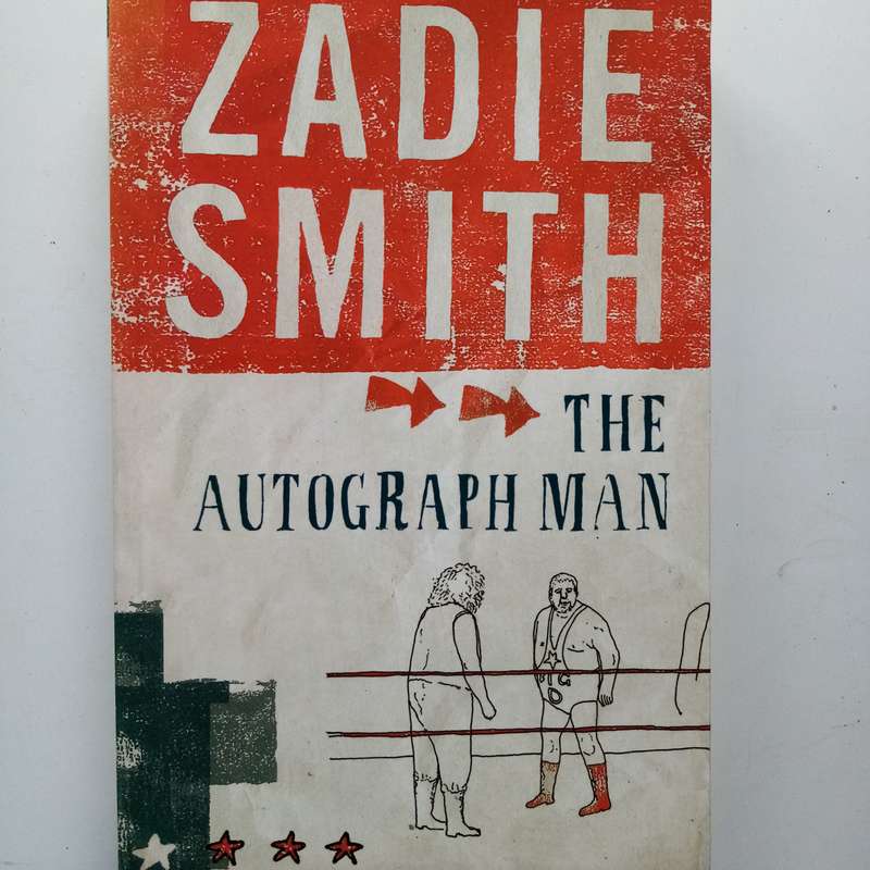 The Autograph Man: A Brilliant Tale of Fame, Identity, and the Search for Meaning by Zadie Smith