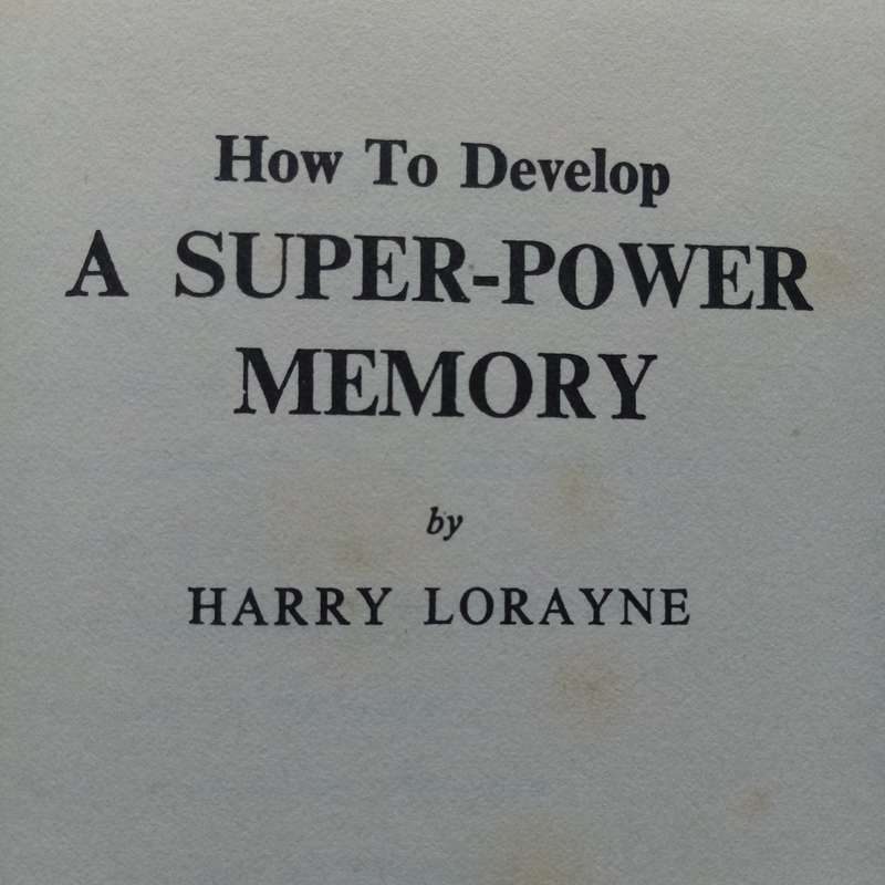How to Develop a Super-Power Memory by Harry Lorayne: Unlock the Secrets to Unstoppable Memory
