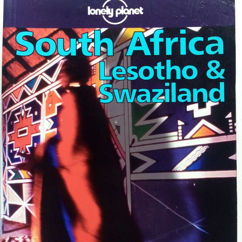 Lonely Planet: South Africa, Lesotho & Swaziland  Ultimate Travel Guide to Southern Africas Gems