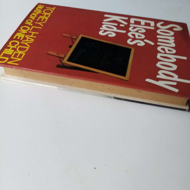 Somebody Else's Kids by Torey L. Hayden  A Heart-Wrenching Look at the Power of Compassion in Child